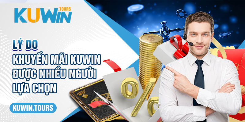 Lý do khuyến mãi Kuwin được nhiều người lựa chọn