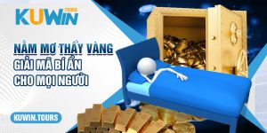 Nằm Mơ Thấy Vàng - Giải Mã Bí Ẩn Cho Mọi Người