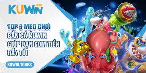 Top 3+ mẹo chơi bắn cá Kuwin giúp bạn gom tiền đầy túi